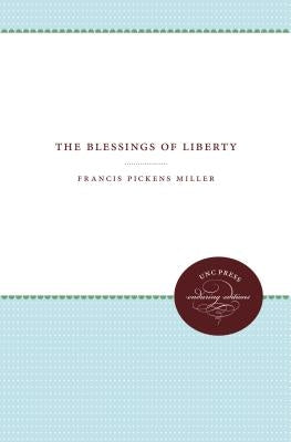 The Blessings of Liberty by Miller, Francis Pickens