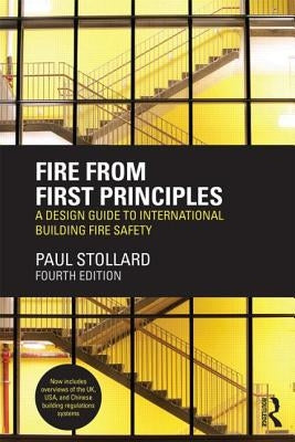 Fire from First Principles: A Design Guide to International Building Fire Safety by Stollard, Paul