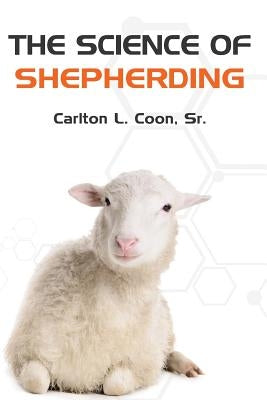 The Science of Shepherding by Coon, Carlton L., Sr.