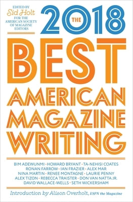 The Best American Magazine Writing 2018 by The American Society of Magazine