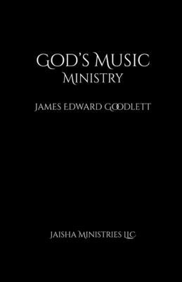 God's Music Ministry by Goodlett, James E.