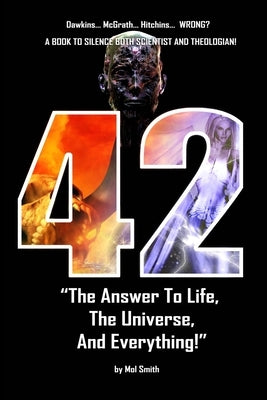 42-The Answer to Life, the Universe and Everything: Revised by Smith, Mol
