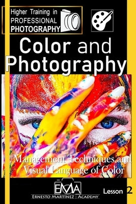 Color and Photography.: Techniques, Management and Visual Language of Color by Martinez, Ernesto