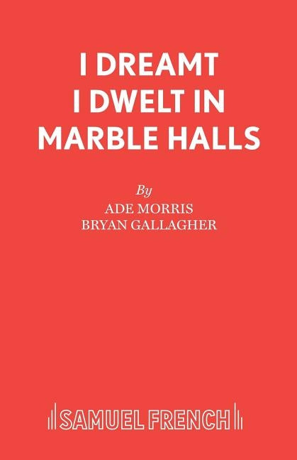 I Dreamt I Dwelt in Marble Halls by Morris, Ade