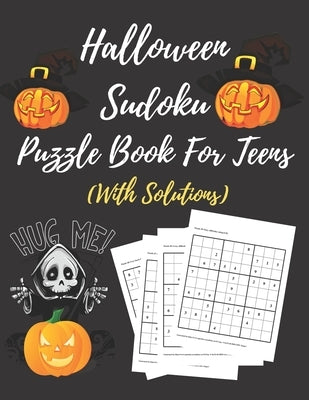 Halloween Sudoku Puzzle Book For Teens: Totally Awesome Ultimate Puzzle Challenge- Easy To Hard, Perfectly Logical Brain Games For Cleaver Kids- Puzzl by Press, 9392 Printing