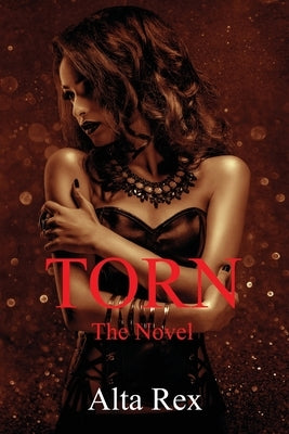 Torn - The Novel by Rex, Alta