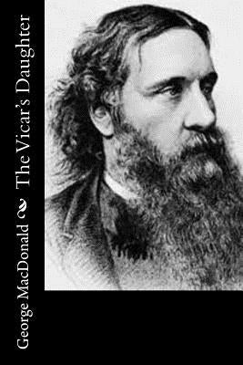 The Vicar's Daughter by MacDonald, George
