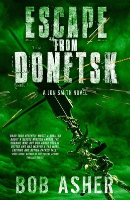 Escape From Donetsk by Asher, Bob