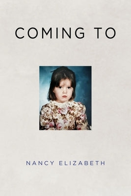 Coming To by Elizabeth, Nancy