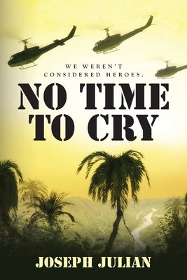 No Time To Cry: We weren't considered heroes by Julian, Joseph