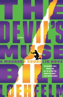 The Devil's Muse: A Maureen Coughlin Novel by Loehfelm, Bill