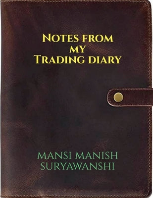 Notes From My Trading Diary by Mansi Manish Suryawanshi