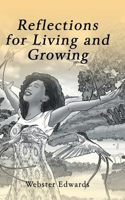 Reflections for Living and Growing by Edwards, Webster
