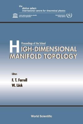 High-Dimensional Manifold Topology - Proceedings of the School by Farrell, F. Thomas