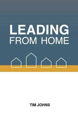 Leading from home: The legacy of lockdown by Johns, Tim