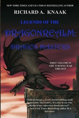 Legends of the Dragonrealm: Dragon Masters: The Turning War. Vol. I by Knaak, Richard A.