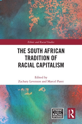 The South African Tradition of Racial Capitalism by Levenson, Zachary