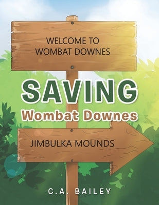Saving Wombat Downes by Bailey, C. A.