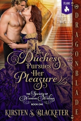 The Duchess Pursues Her Pleasure: A Victorian Historical Romance by Blacketer, Kirsten S.