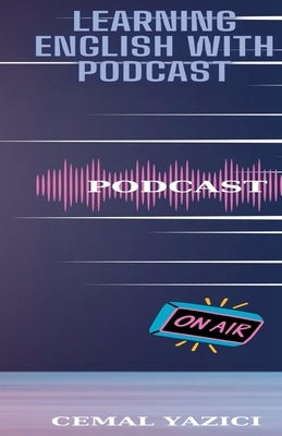 Learning English With Podcast by Yazıcı, Cemal