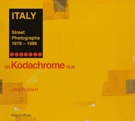 Italy Street Photographs 1978-1986 by Rubbert, Jörg