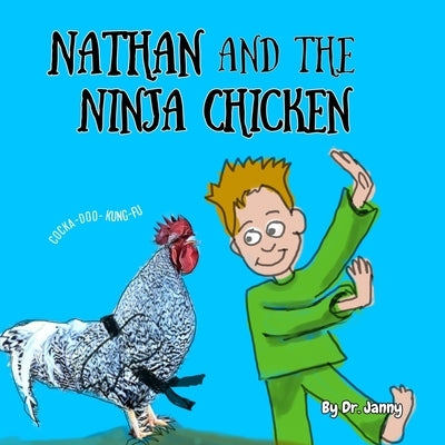 Nathan and the Ninja Chicken by Janny