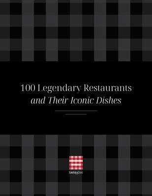 Tasteatlas' 100 Legendary Restaurants and Their Iconic Dishes by Tasteatlas