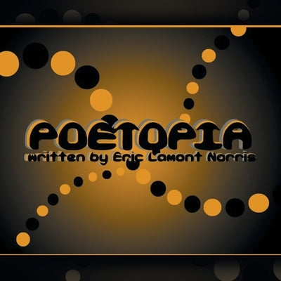 Poetopia by Norris, Eric Lamont