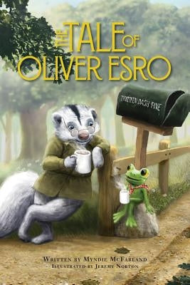 The Tale of Oliver Esro by McFarland, Myndie