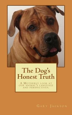 The Dog's Honest Truth by Pigott, Judy