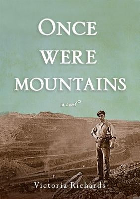 Once Were Mountains by Richards, Victoria