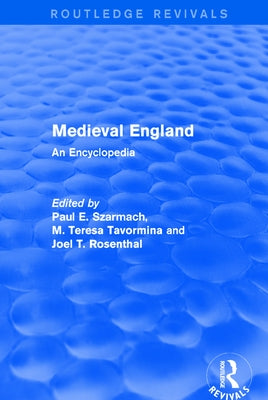 Routledge Revivals: Medieval England (1998): An Encyclopedia by Tavormina, M. Teresa