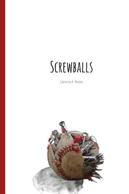 Screwballs by Mardon, Catherine