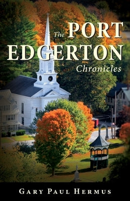 The Port Edgerton Chronicles by Hermus, Gary Paul
