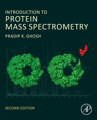 Introduction to Protein Mass Spectrometry by Ghosh, Pradip K.