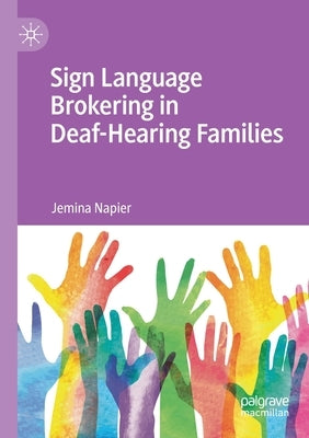 Sign Language Brokering in Deaf-Hearing Families by Napier, Jemina