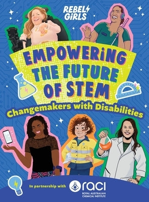 Empowering the Future of STEM: Changemakers with Disabilities by Parvis, Sarah