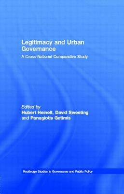 Legitimacy and Urban Governance: A Cross-National Comparative Study by Heinelt, Hubert