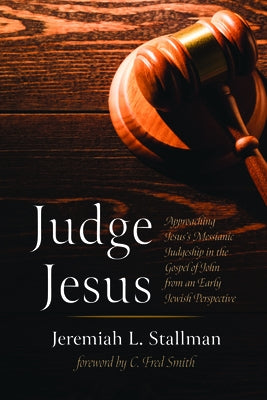 Judge Jesus by Stallman, Jeremiah L.