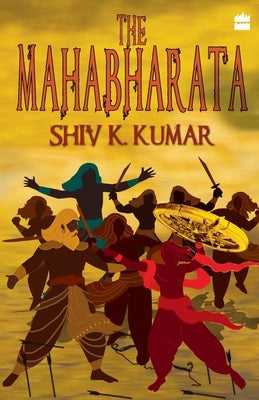 The Mahabharata by Kumar, Shiv