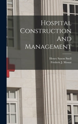 Hospital Construction And Management by Mouat, Frederic J. (Frederic John) 1.