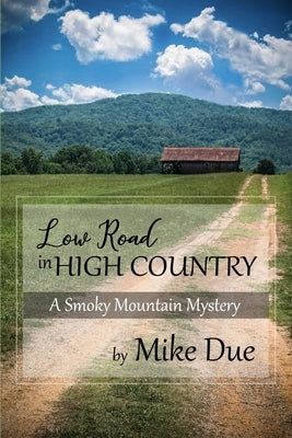 Low Road in High Country: A Smoky Mountain Mystery by Due, Mike