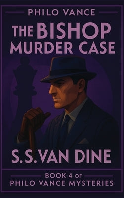 The Bishop Murder Case by Van Dine, S. S.