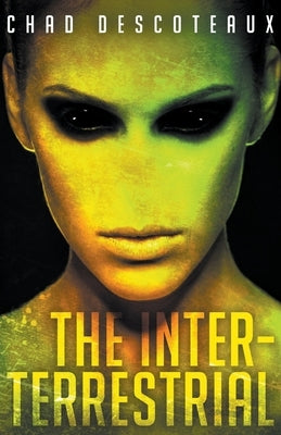 The Inter-Terrestrial by Descoteaux, Chad