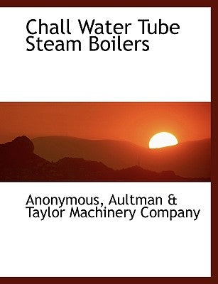 Chall Water Tube Steam Boilers by Anonymous