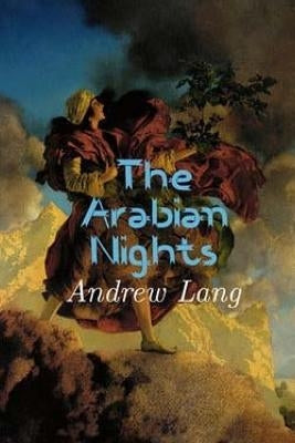 The Arabian Nights by Lang, Andrew
