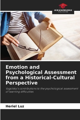 Emotion and Psychological Assessment from a Historical-Cultural Perspective by Luz, Heriel