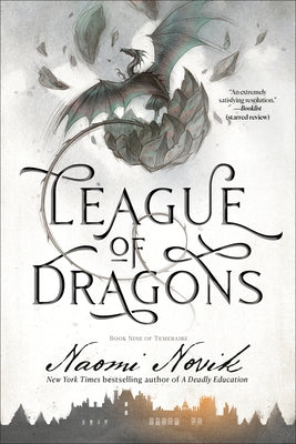 League of Dragons: Book Nine of Temeraire by Novik, Naomi