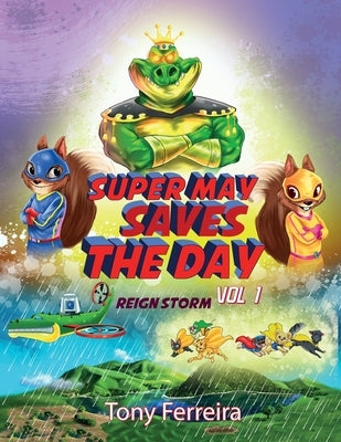 Super May Saves the Day: Vol 1: Reign Storm by Ferreira, Tony V.