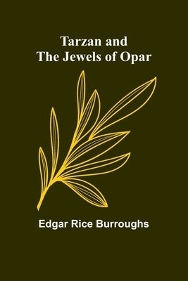 Tarzan and the Jewels of Opar by Burroughs, Edgar Rice